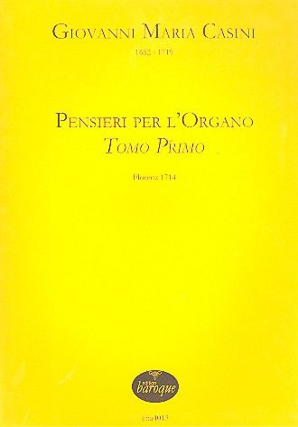 Pensieri Per L'Organo, Tomo Primo : Für Orgel (Florenz, 1714) / edited by Jörg Jacobi.