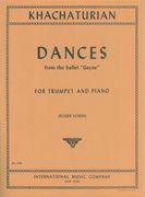 Four Dances (From The Ballet Gayane) : For Trumpet and Piano / Ed. by Roger Voisin.