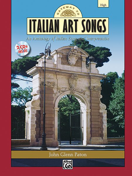 Gateway To Italian Art Songs - An Anthology of Italian Song & Interpretation : For High Voice.