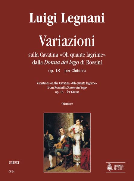 Variazioni Sulla Cavatina Oh Quante Lagrime, Op. 18 : For Guitar / edited by Mario Martino.