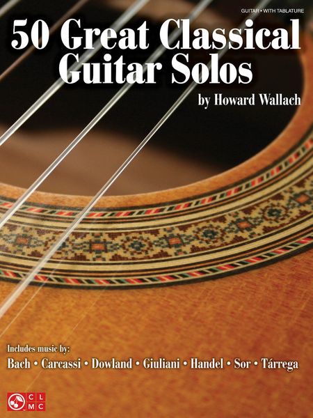 50 Great Classical Guitar Solos / arranged by Howard Wallach.