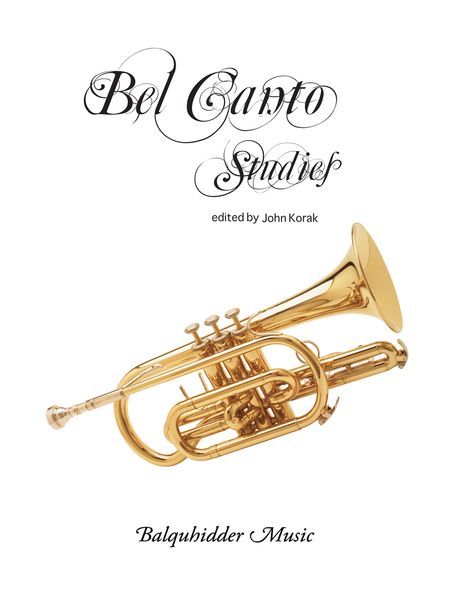 Bel Canto Studies : For Trumpet / edited by John Korak.