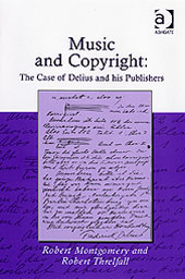 Music and Copyright : The Case Of Delius and His Publishers.