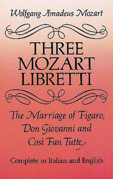 Three Mozart Libretti : Marriage Of Figaro / Don Giovanni / Cosi Fan Tutti.