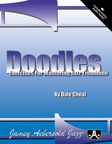 Doodles : Exercises and Etudes For Mastering Jazz Trombone.