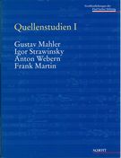 Quellenstudien I; Gustav Mahler, Igor Strawinsky, Anton Webern, Frank Martin.