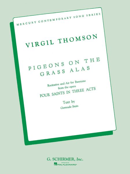Pigeons On The Grass, Alas (From Four Saints In Three Acts) : For Voice and Piano.