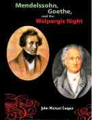 Mendelssohn, Goethe and The Walpurgis Night : The Heathen Muse In European Culture, 1700-1850.