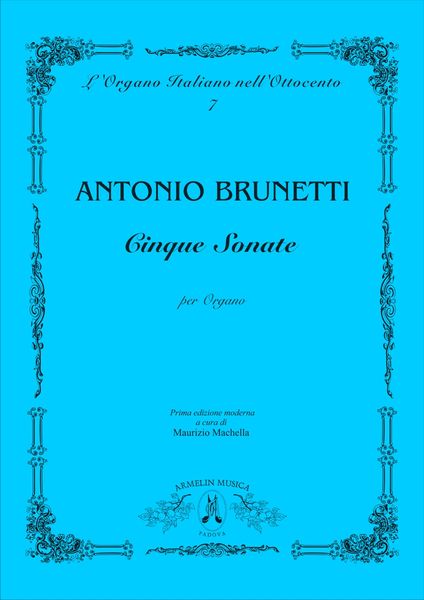 Cinque Sonate Per Organo : Prima Edizione Moderna A Cura Di Maurizio Machella.