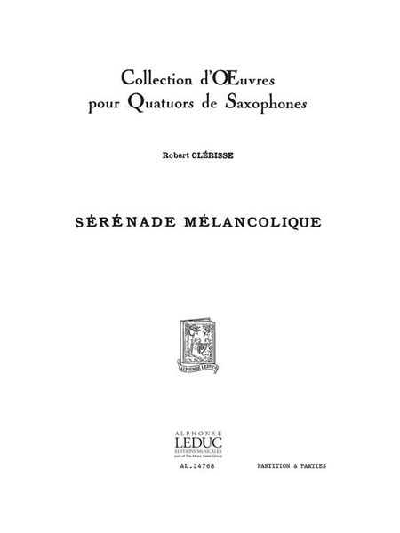 Serenade Melancolique : Pour 4 Saxophones.