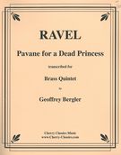 Pavane For A Dead Princess : transcribed For Brass Quintet by Geoffrey Bergler.