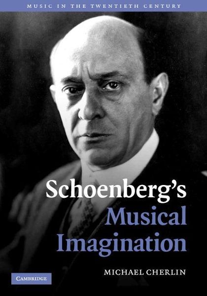 Schoenberg's Musical Imagination.