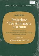 Prelude To The Afternoon Of A Faun / edited by W. W. Austin.