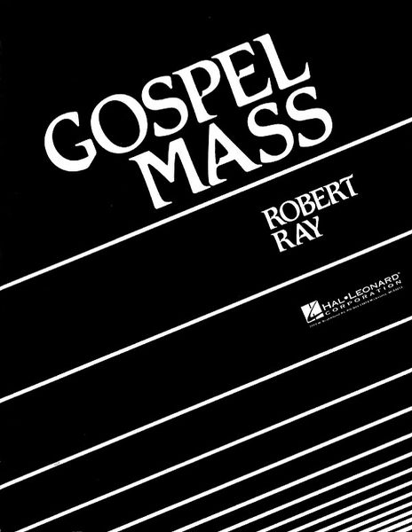 Gospel Mass : For SATB, Keyboard, Bass and Drums.