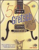 50 Years Of Gretsch Electrics.