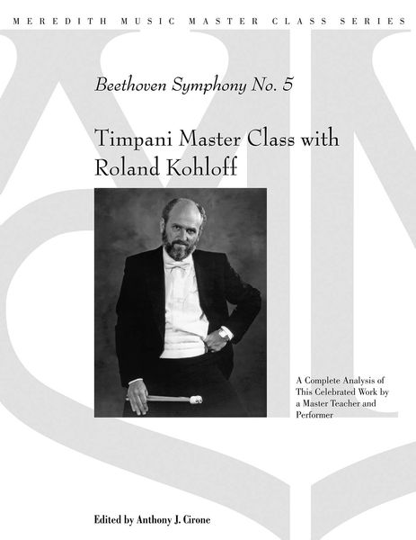 Beethoven Symphony No. 5 : Timpani Masterclass With Roland Kohloff.