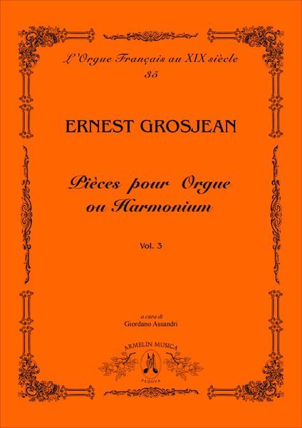 Pieces Pour Orgue Ou Harmonium, Vol. 3 / edited by Giordano Assandri.