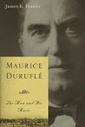 Maurice Duruflé : The Man and His Music.