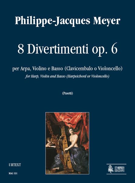8 Divertimenti, Op. 6 : Per Arpa, Violino E Basso (Clavicembalo O Violoncello) / Ed. Anna Pasetti.