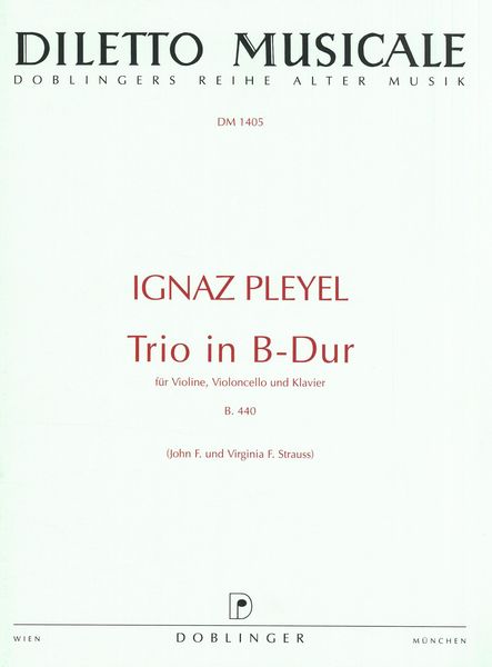 Trio In B-Dur, B. 440 : Für Violine, Violoncello Und Klavier / Ed. John F. And Virginia F. Strauss.