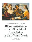 Bläserartikulation In der Alten Musik : Articulation In Early Wind Music.