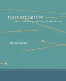 Sweet Anticipation : Music and The Psychology Of Expectation.