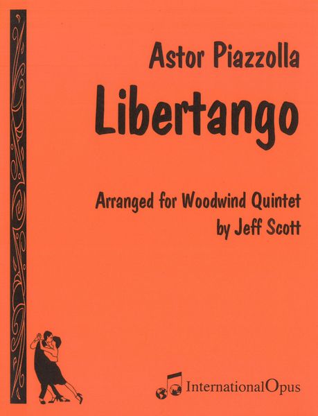 Libertango : For Woodwind Quintet / arranged by Jeff Scott.