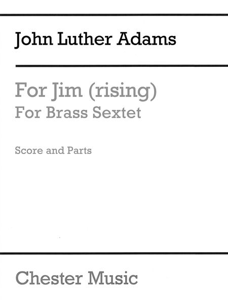 For Jim (Rising) : For Three Trumpets and Three Trombones (2006).