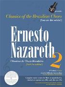 Classics of The Brazilian Choro (You Are The Soloist) : Ernesto Nazareth, Vol. 2.