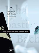 Drei Kleine Bach-Choräle : For Saxophone Trio (ATB).