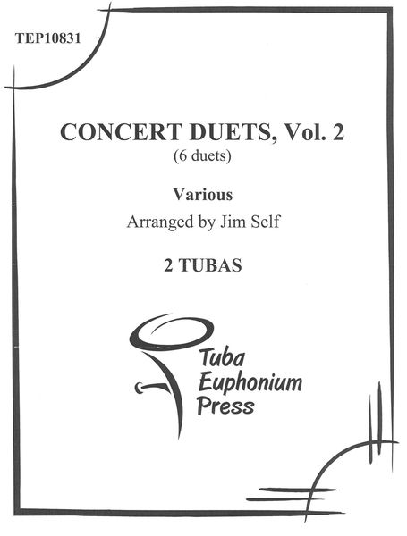 Concert Duets, Vol. 2 (6 Duets) : For 2 Tubas / arranged by Jim Self.