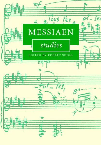 Messiaen Studies / Edited By Robert Sholl.