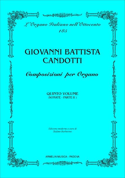 Composizioni Per Organo, Quinto Volume / edited by Stefano Barberino.