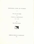 Life and Works Of Nicola Vicentino (1511-Ca. 1576).