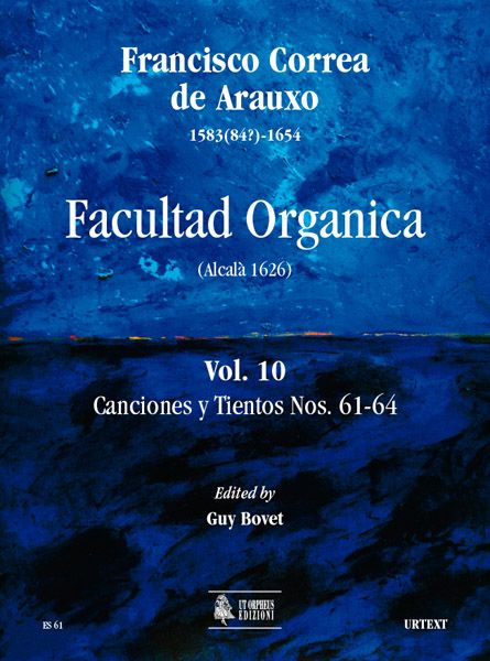 Facultad Organica (Alcala 1626), Vol. 10 : Canciones Y Tientos Nos. 61-64 / edited by Guy Bovet.