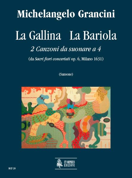 Gallina/la Bariola : 2 Canzoni Da Suonare A 4 / edited by Nicola Sansone.