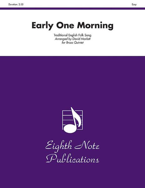 Early One Morning : Traditional English Folk Song Arranged By David Marlatt For Brass Quintet.