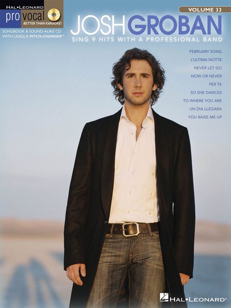Josh Groban : Sing 9 Hits With A Professional Band - Men's Edition.