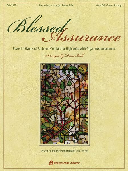 Blessed Assurance : Powerful Hymns Of Faith And Comfort For High Voice With Organ Accompaniment.