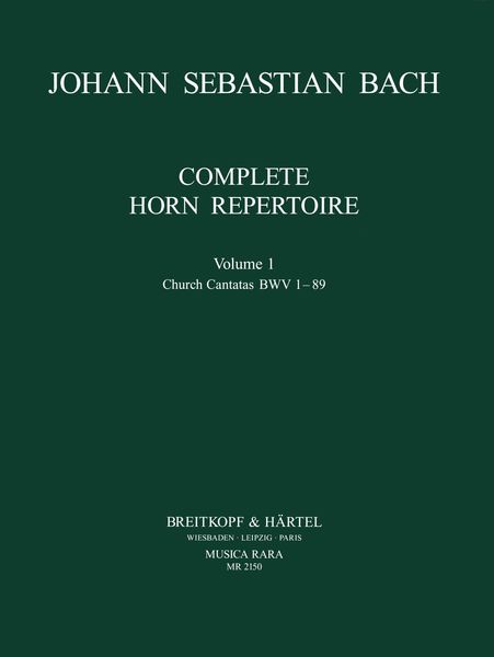 Complete Horn Repertoire, Vol. 1 : Church Cantatas BWV 1-89.