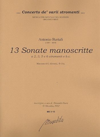 13 Sonate Manoscritte A 2, 3, 5 E 6 Strumenti E Basso Continuo.