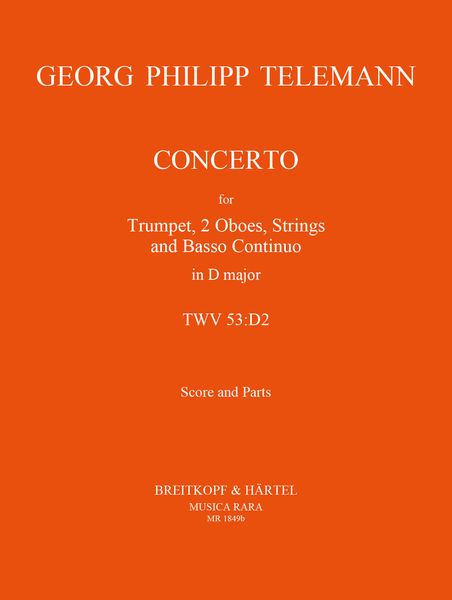 Concerto In D Major, TWV 53:D2 : For Trumpet, Two Oboes, Strings, and Continuo.