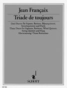 Triade De Toujours : Three Duets For Soprano, Baritone, Wind Quintet, String Quintet and Harp.