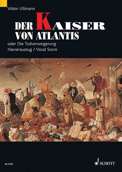 Kaiser von Atlantis Oder Die Tod-Verweigerung : One-Act Play by Peter Kien, Op. 49b (1943).