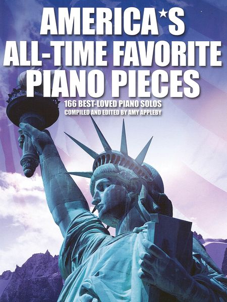 America's All-Time Favorite Piano Pieces : 166 Best-Loved Piano Solos.