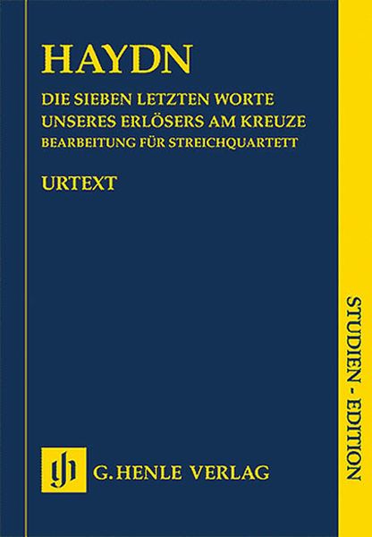 Seven Last Words Of Christ : Arrangement For String Quartet / edited by Christin Heitmann.