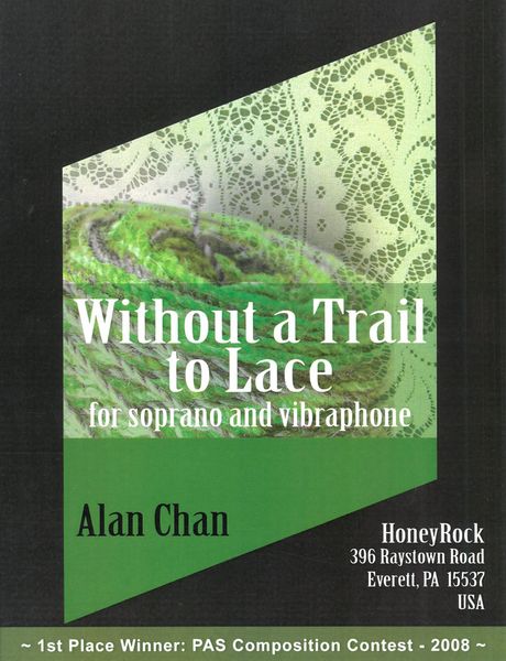 Without A Trail To Lace : For Soprano Voice And Vibraphone (2006-08).