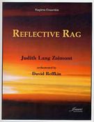 Reflective Rag : For Ragtime Ensemble / Orchestrated By David Reffkin.