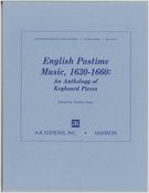 English Pastime Music, 1630-1660 : An Anthology Of Keyboard Pieces.