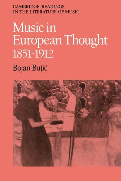 Music In European Thought, 1851–1912.